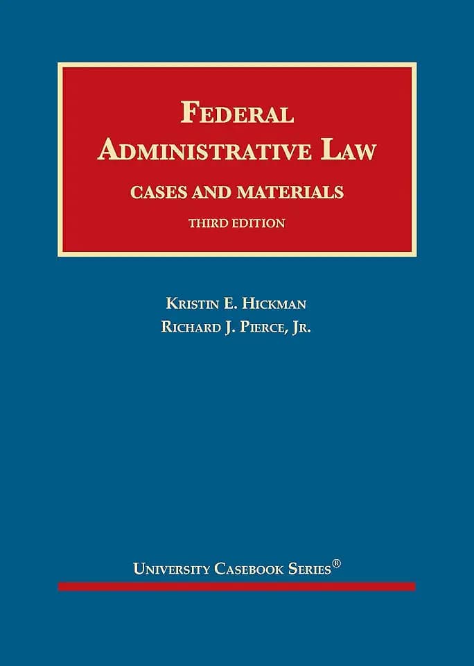 Federal Administrative Law (University Casebook Series)