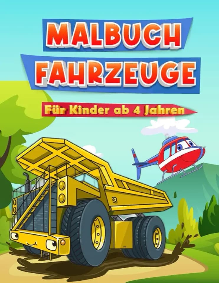 Malbuch Fahrzeuge für Kinder ab 4 Jahren: Ideales Geschenk für Jungen- 50 Ausmalbilder von LKWs, Traktoren, Baggern, Autos, Feuerwehrautos, U-Boots, ... Ausmalbuch für Jungen ab 3 - 4 Jahren.