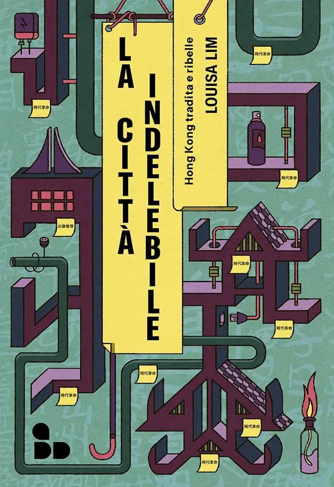 La città indelebile. Hong Kong tradita e ribelle (Asia)