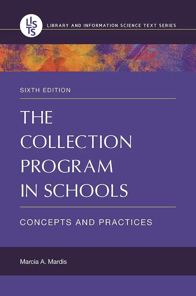 The Collection Program in Schools: Concepts and Practices (Library and Information Science Text Series)