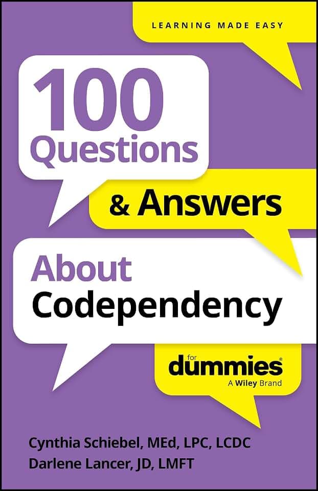 100 Questions & Answers About Codependency For Dummies