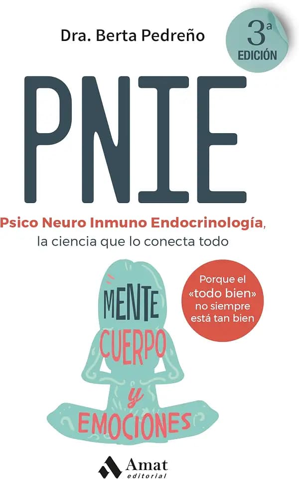 PNIE: Psiconeuroinmunoendocrinología, la ciencia que lo conecta todo: cuerpo, mente y emociones