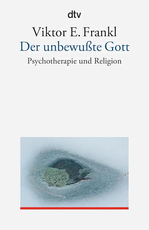 Der unbewußte Gott: Psychotherapie und Religion