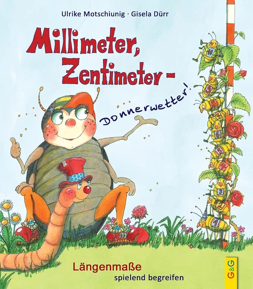 Millimeter, Zentimeter - Donnerwetter!: Längenmaße spielend begreifen