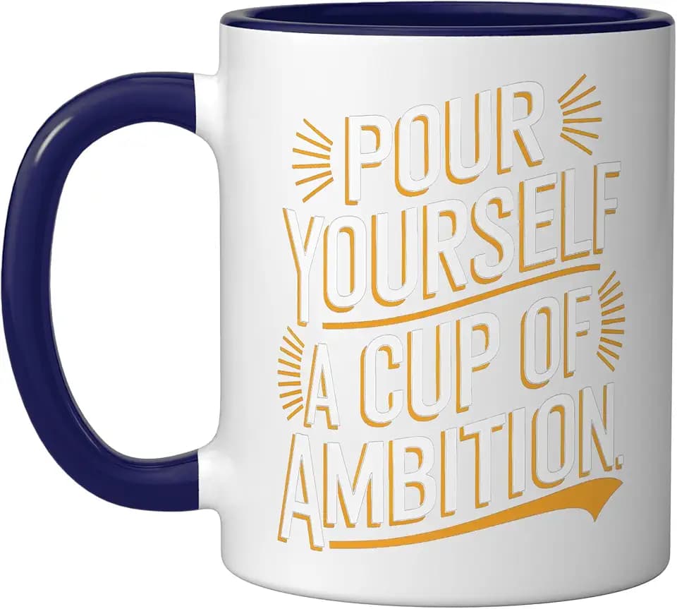 Pour yourself a cup of ambition Ceramic Mug, Dark Blue/White, 11oz