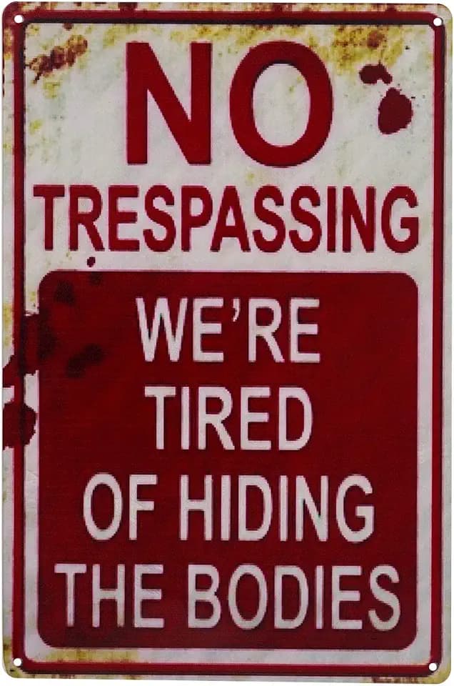 Halloween Decoration Halloween Signs Retro Fashion chic Funny Metal Tin Sign No Trespassing We're Tired of Hiding The Bodies.