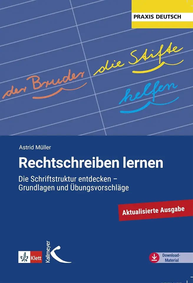 Rechtschreiben lernen: Die Schriftstruktur entdecken - Grundlagen und Übungsvorschläge