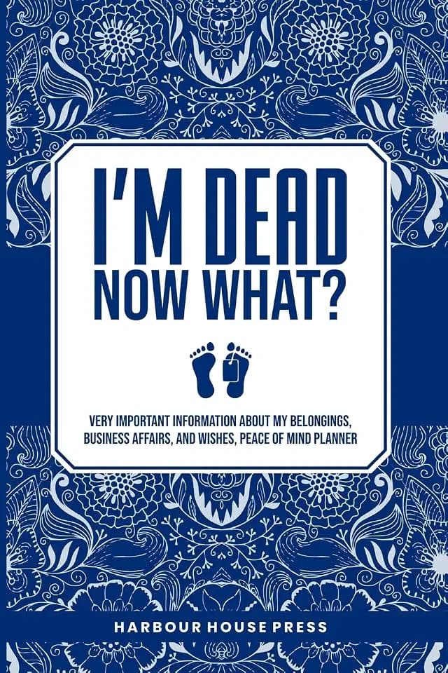 I Am Dead Now What?