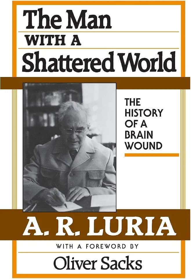 The Man with a Shattered World: The History of a Brain Wound