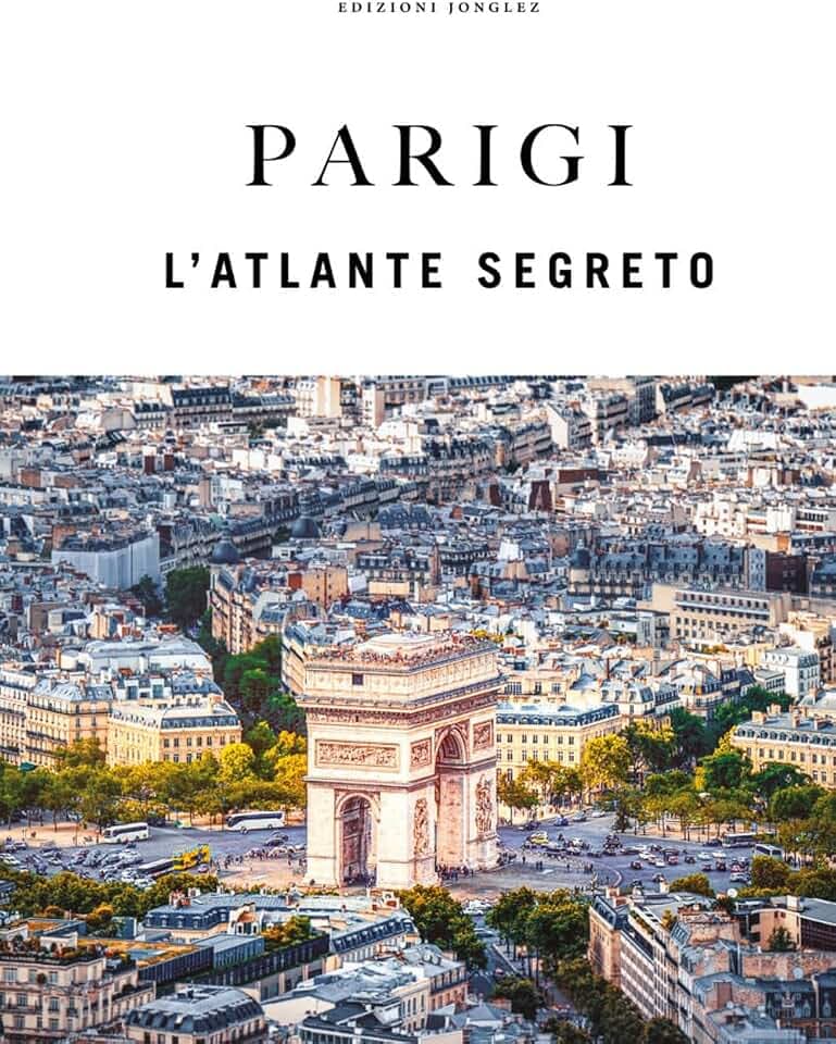 Parigi. L'atlante segreto. Ediz. a colori (Atlanti segreti)
