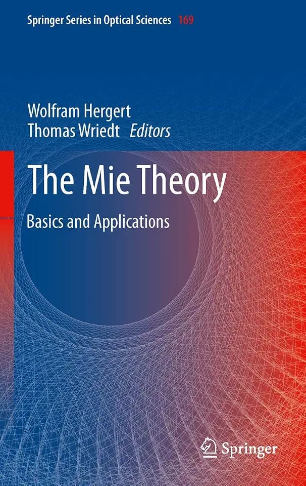 The Mie Theory: Basics and Applications (Springer Series in Optical Sciences, 169)