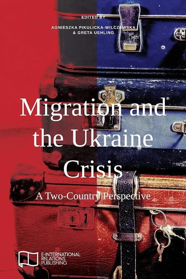 Migration and the Ukraine Crisis: A Two-Country Perspective (E-IR Edited Collections)