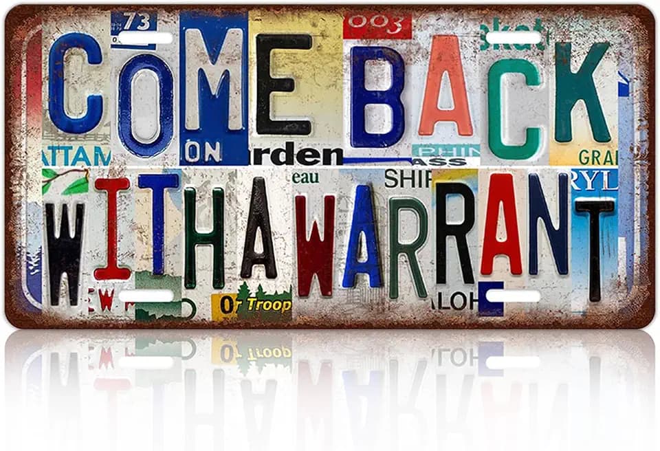 Vintage Come Back With A Warrant License plate Wall Decor Metal Tin Signs