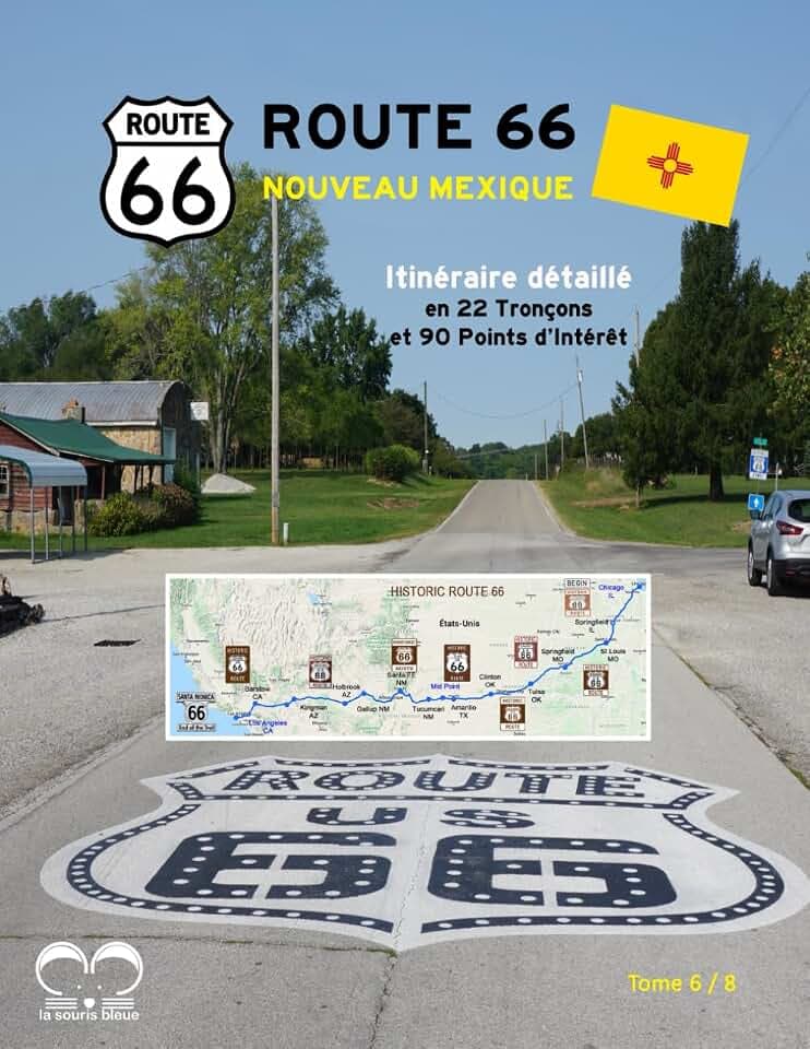 ROUTE 66 - Itinéraire Détaillé du NOUVEAU MEXIQUE: Guide composé de 22 tronçons précis, des indications routières, de changement de direction et des ... (Route 66 - Itinéraires Détaillés, Band 6)