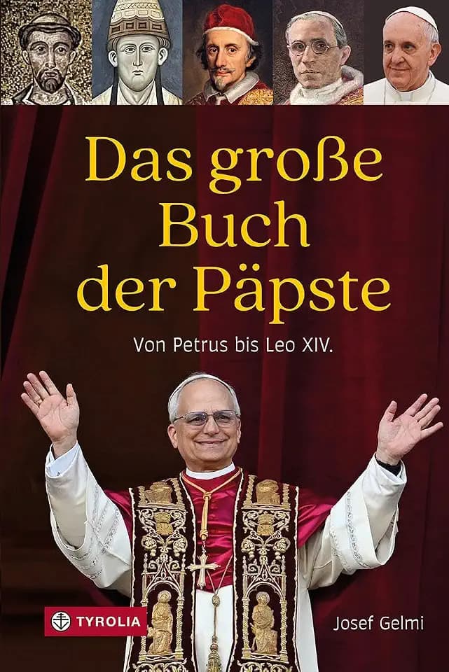 Das große Buch der Päpste: Von Petrus bis Leo XIV. Die Geschichte aller Päpste mit einer ausführlichen Würdigung des Pontifikats von Papst Franziskus und einer Vorstellung von Papst Leo XIV.