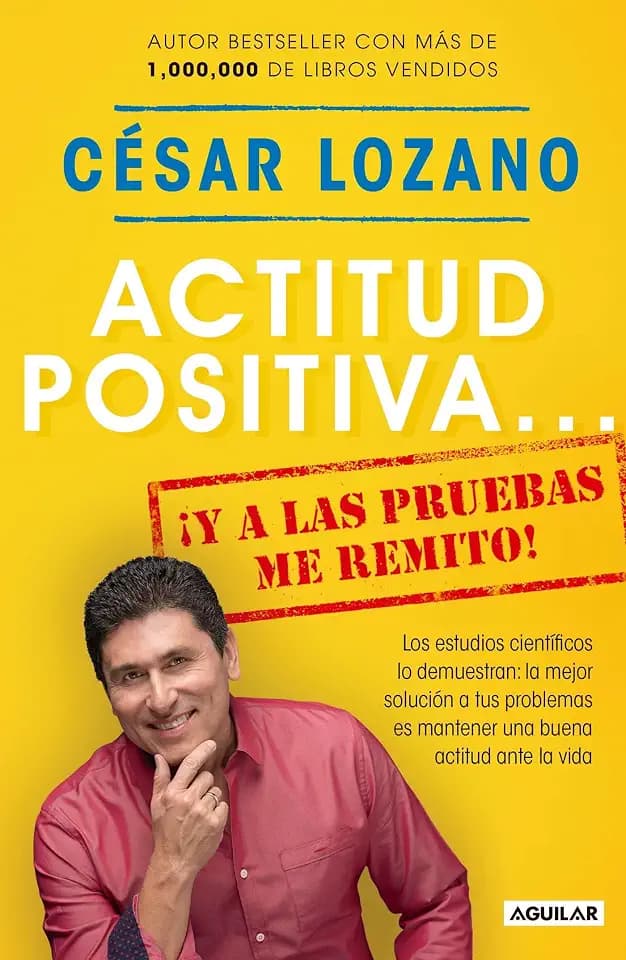 Actitud positiva y a las pruebas me remito / A Positive Attitude: I Rest My Case (Spanish Edition)
