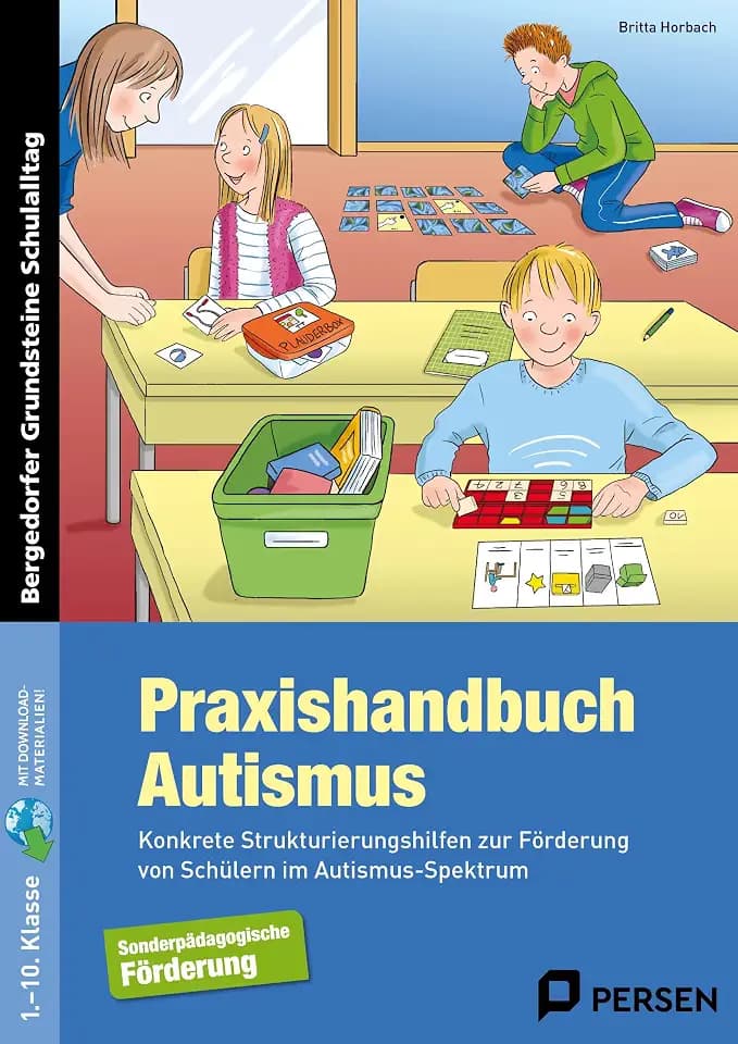 Praxishandbuch Autismus: Konkrete Strukturierungshilfen mit METACOM-Symbolen zur Förderung von Schülern im Autismus-Spektrum (1. bis 10. Klasse) (Bergedorfer Grundsteine Schulalltag - SoPäd)