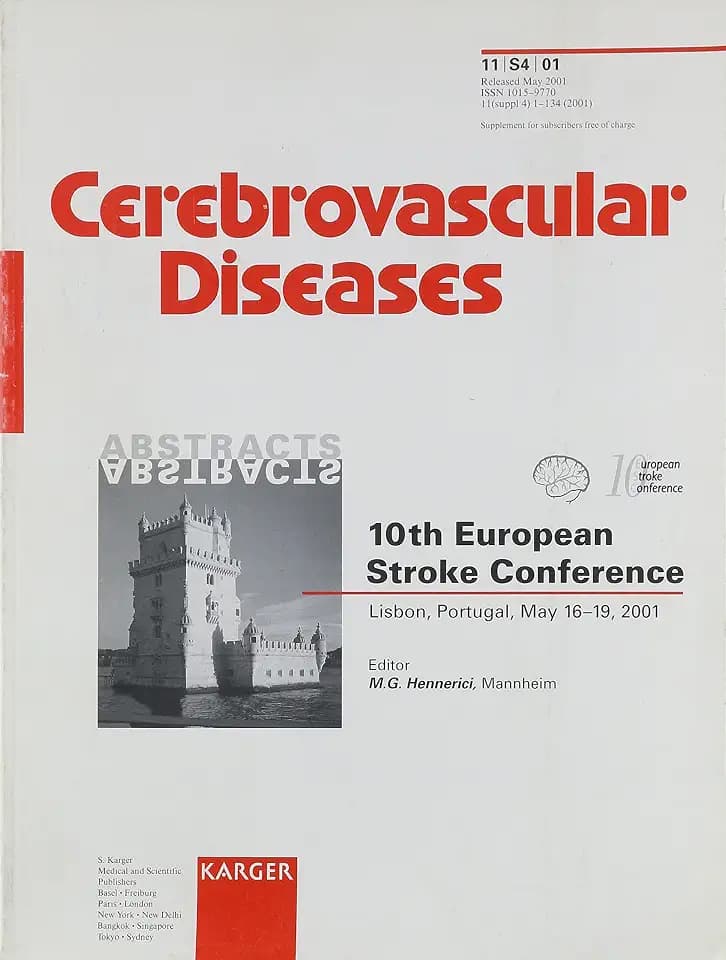 European Stroke Conference: 10th Conference, Lisbon, May 2001: Abstracts (Supplement Issue: 'Cerebrovascular Diseases 2001, Suppl. 4)
