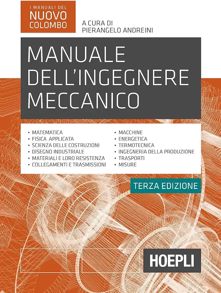 Manuale dell'ingegnere meccanico. Nuova ediz. (Ingegneria meccanica)
