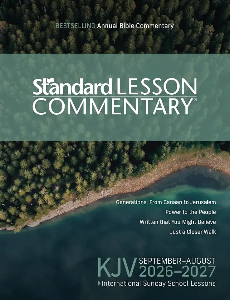KJV Standard Lesson Commentary® 2026-2027 | Verse-by-Verse Commentary | Pronunciation Guide | Context and History Lessons | Discussion Questions and Group Activities | ISSL