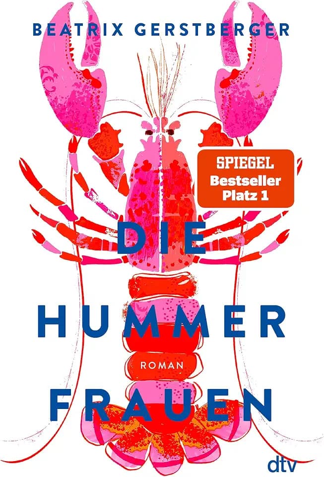 Die Hummerfrauen: Roman | »Drei Frauen, drei Lebensgeschichten, viel raue See und herzerwärmender Zusammenhalt.« Merian (Die Hummerfrauen-Reihe, Band 1)