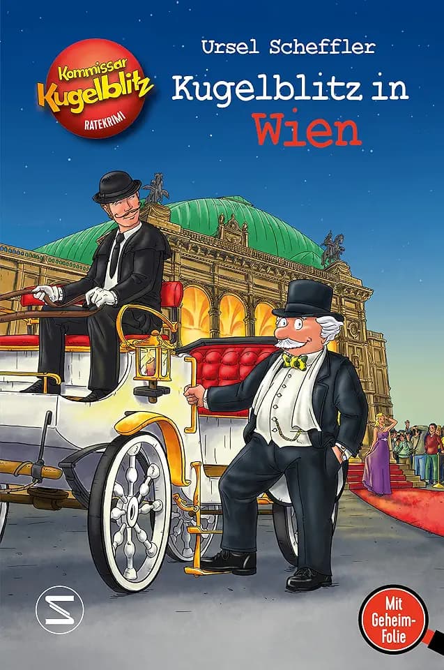 Kommissar Kugelblitz - Kugelblitz in Wien: Der Klassiker der Ratekrimis zum Miträtseln für Kinder ab 8 Jahren | Mit Geheimfolie!