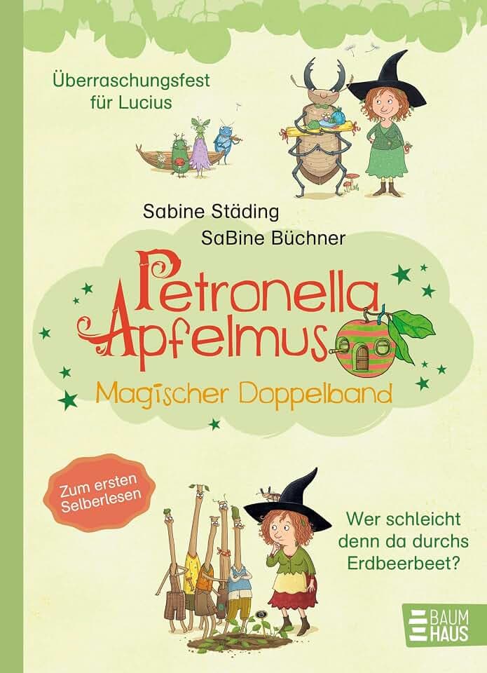 Petronella Apfelmus - Magischer Doppelband: Zauberhafte erste Lesefreude mit der kleinen Apfelhexe – zwei Geschichten in einem Band, für Kinder ab 7. ... "Wer schleicht denn da durchs Erdbeerbeet?"