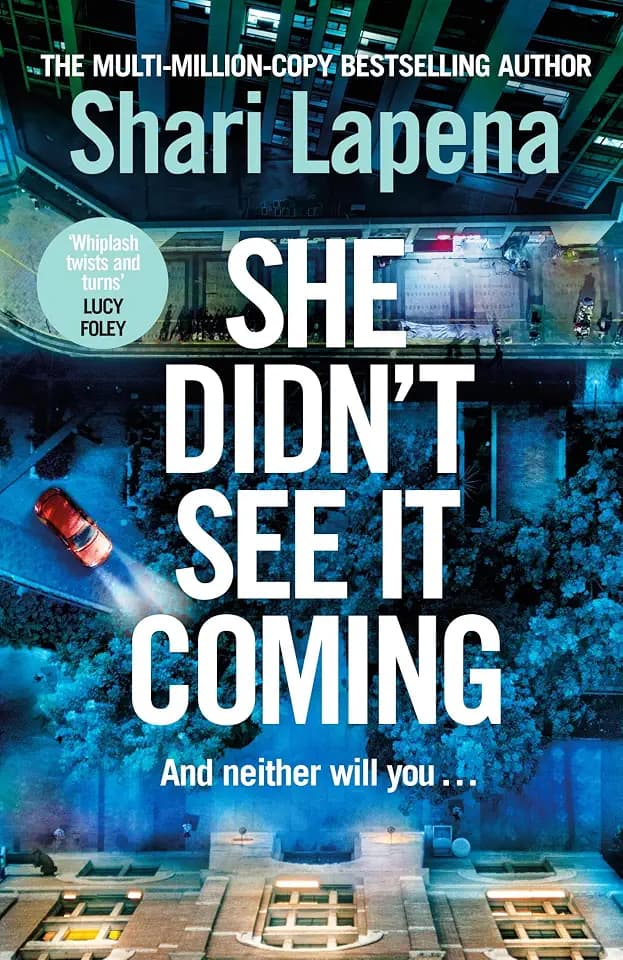 She Didn't See It Coming: The twisty, addictive new globally bestselling thriller from the multi-million-copy-selling author of Everyone Here is Lying
