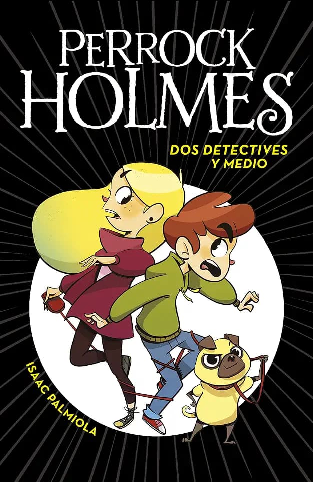 Dos detectives y medio / Two and a Half Detectives: . (Perrock Holmes, Band 1)