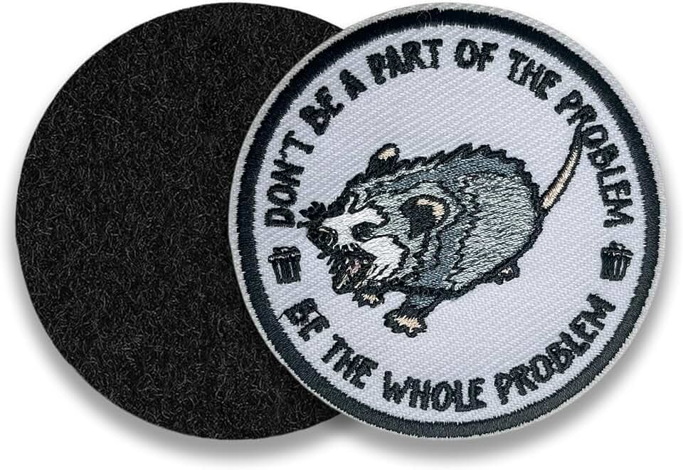 Don't Be A Part of The Problem Be The Whole Problem Patch-3 Inches Funny Possum Embroidery Hook and Loop Fabric Applique Patches for Trucker Hats Clothes Backpack, Jackets DIY Accessories Mom Gifts