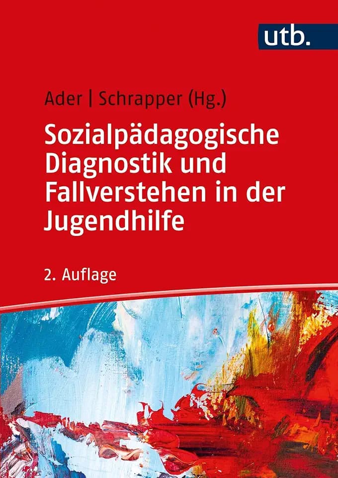 Sozialpädagogische Diagnostik und Fallverstehen in der Jugendhilfe