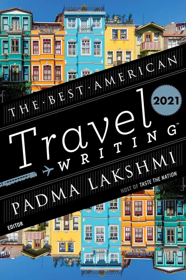 The Best American Travel Writing 2021: Essays on Diverse Cultures and the Joy of Feeling Elsewhere