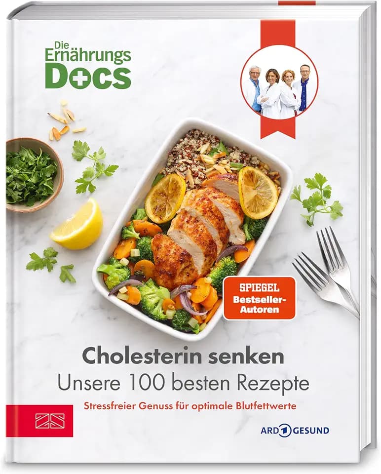 Die Ernährungs-Docs – Cholesterin senken – Unsere 100 besten Rezepte: Cholesterin senken mit der richtigen Ernährung: 100 Rezepte für bessere ... vom Ärzteteam der NDR-Ernährungs-Docs