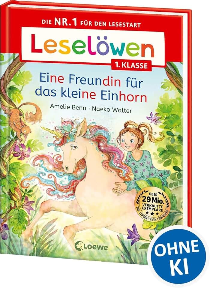 Leselöwen 1. Klasse - Eine Freundin für das kleine Einhorn: Die Nr. 1 für den Lesestart - Mit Leselernschrift ABeZeh - Erstlesebuch für Kinder ab 6 Jahren
