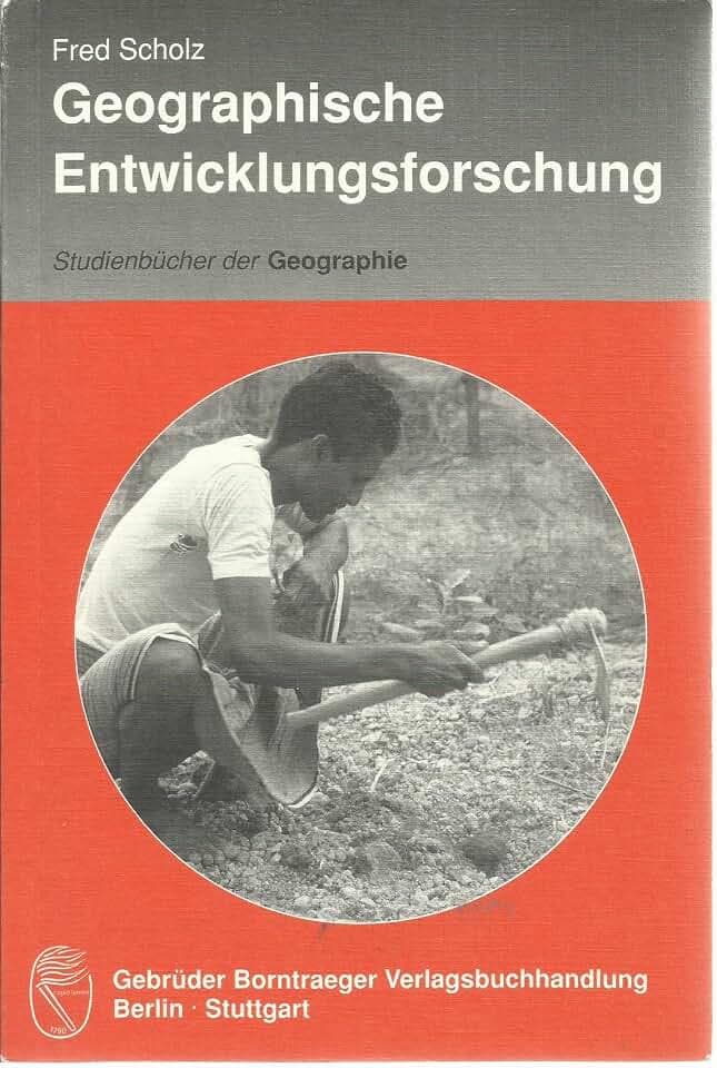 Geographische Entwicklungsforschung: Methoden und Theorien (Studienbücher der Geographie)
