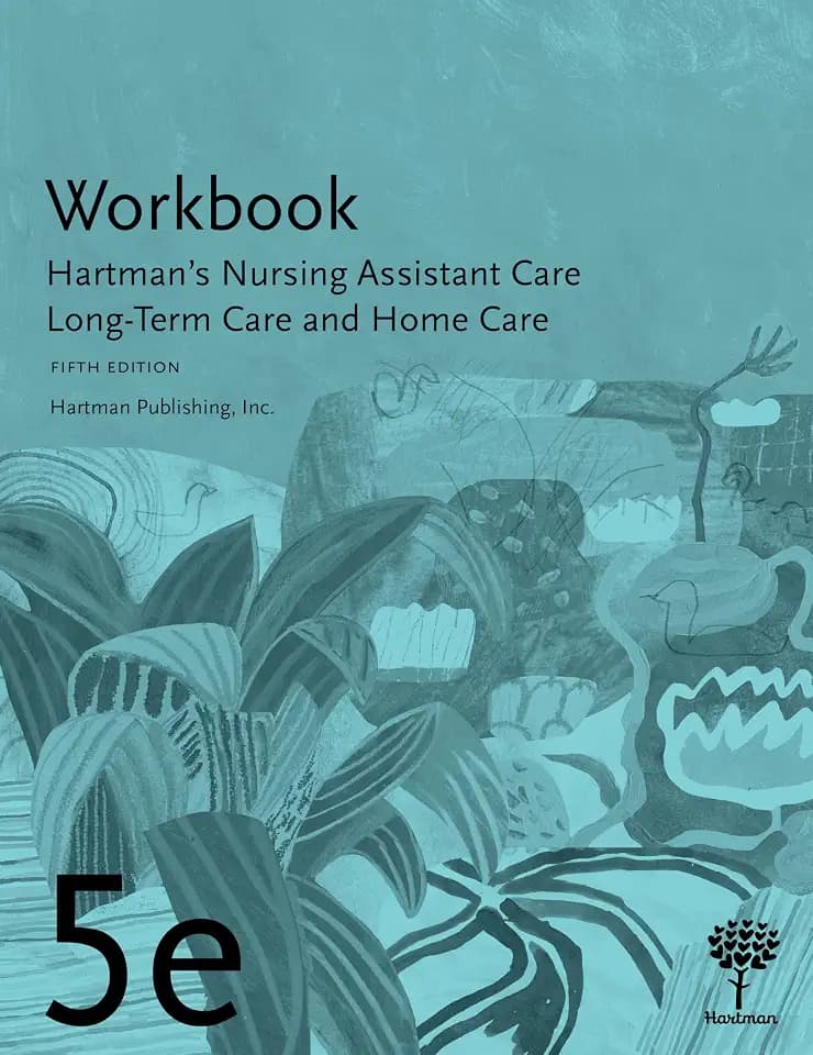 Workbook for Hartman’s Nursing Assistant Care: Long-Term Care and Home Care, 5th Edition