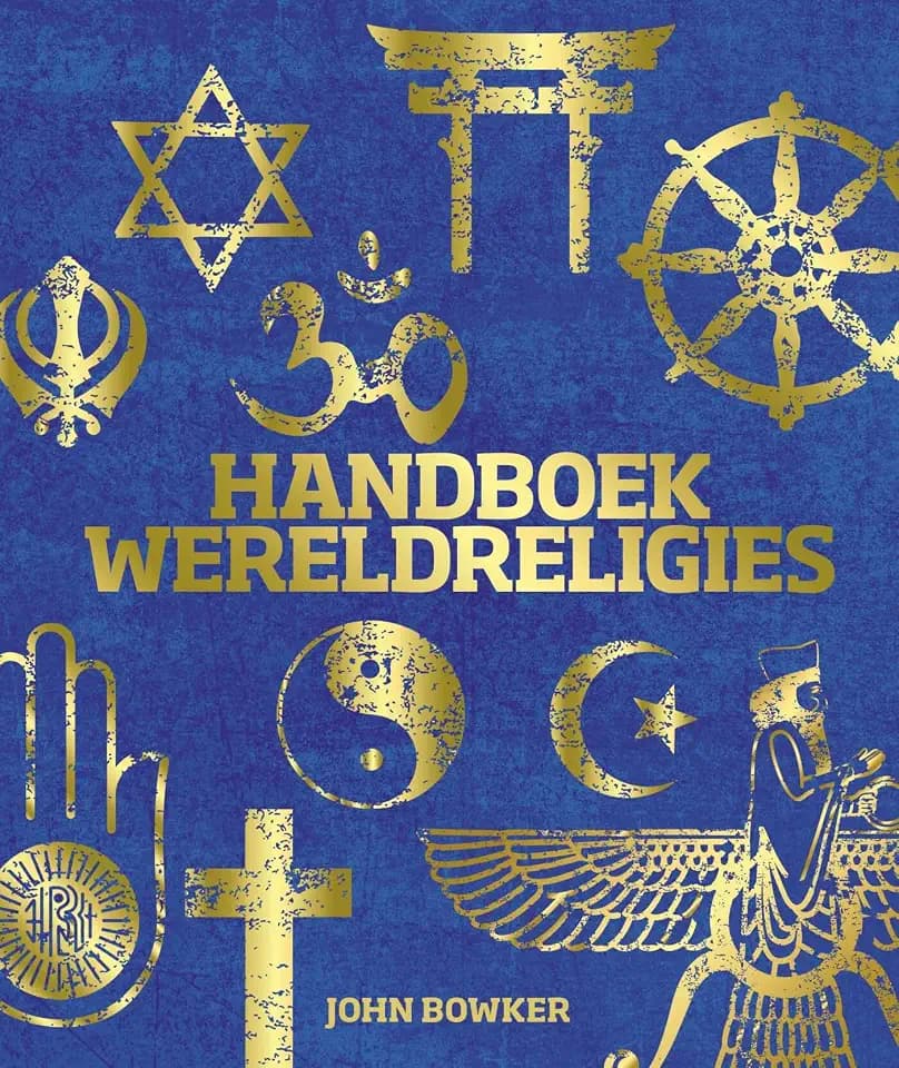 Handboek wereldreligies: Ontdek de grote godsdiensten van vroeger tot nu