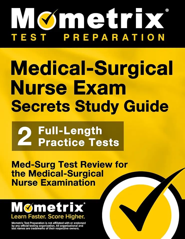 Medical-Surgical Nurse Exam Secrets Study Guide: Med-Surg Test Review for the Medical-Surgical Nurse Examination