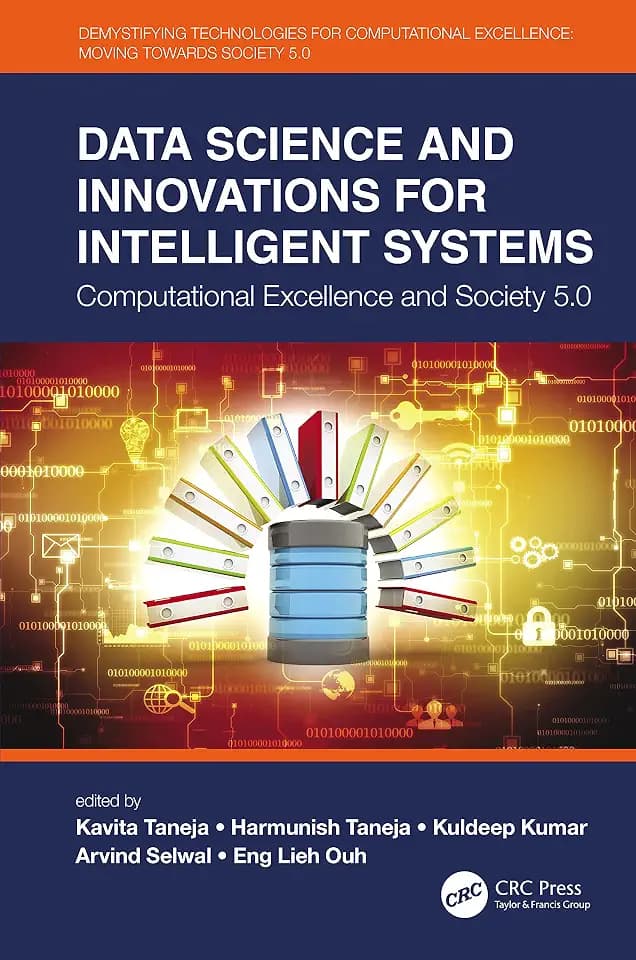 Data Science and Innovations for Intelligent Systems: Computational Excellence and Society 5.0 (Demystifying Technologies for Computational Excellence: Moving Towards Society 5.0)
