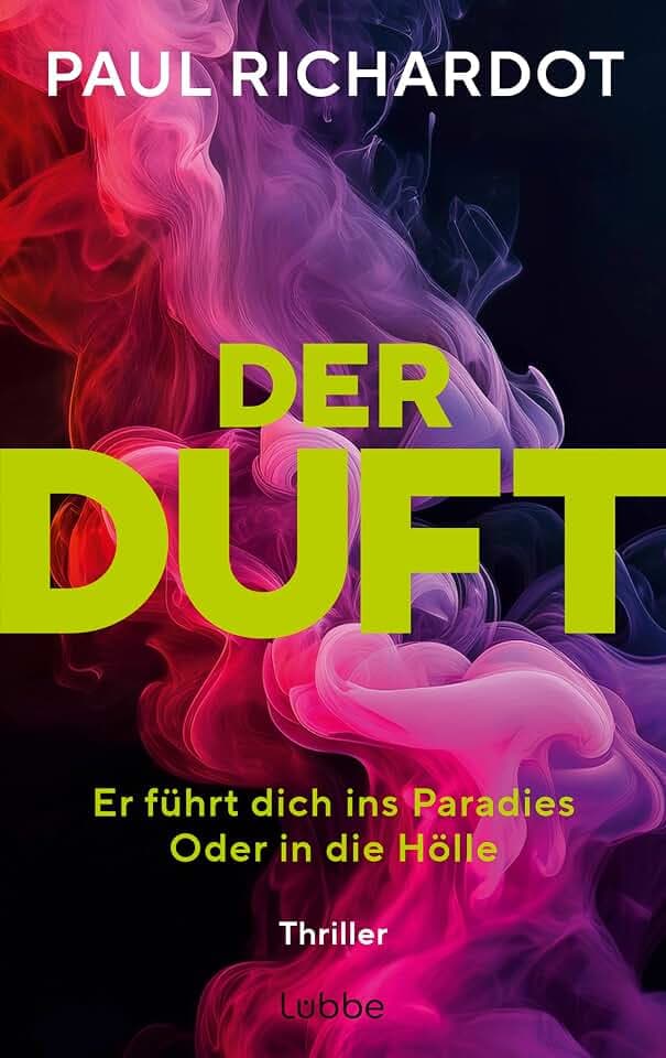 Der Duft. Er führt dich ins Paradies. Oder in die Hölle: Thriller. Das aufsehenerregende Spannungsdebüt aus Frankreich. »Ein mitreißender Thriller, der alle Sinne anspricht.« Harper’s Bazaar
