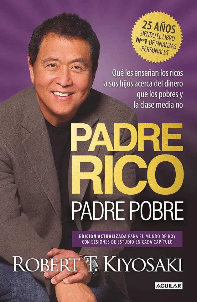 Padre Rico, padre Pobre (edición especial ampliada, actualizada y en tapa dura): Qué les enseñan los ricos a sus hijos acerca del dinero, que los pobres y la clase media no (Divulgación)