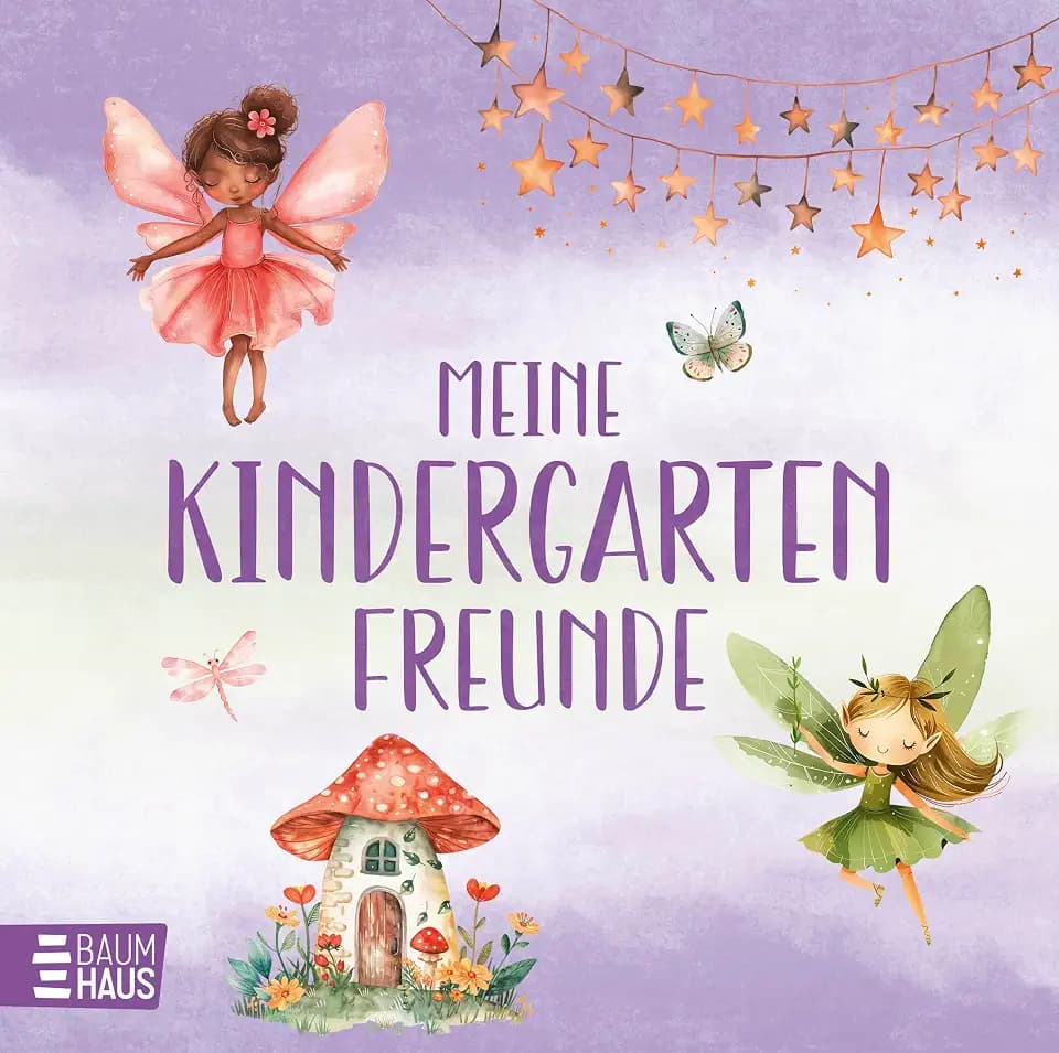 Meine Kindergartenfreunde - Feen: Erinnerungsalbum für die allerersten Freundschaften