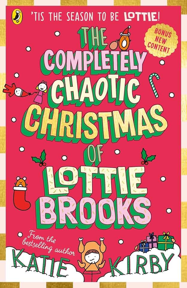 The Completely Chaotic Christmas of Lottie Brooks: Cover and edition content received with your order may vary (Lottie Brooks, 5)