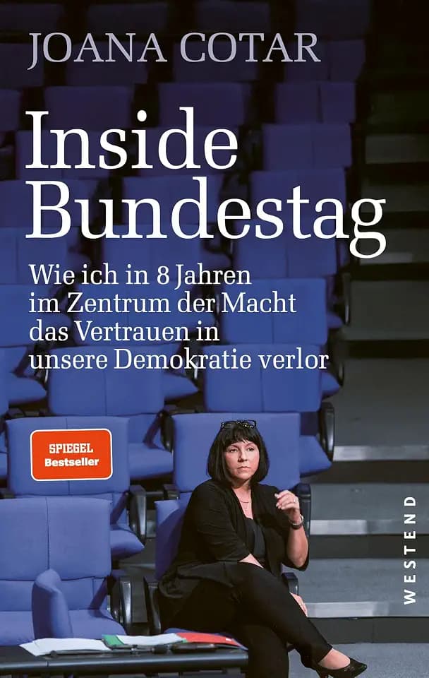 Inside Bundestag: Wie ich in acht Jahren im Zentrum der Macht das Vertrauen in unsere Demokratie verlor