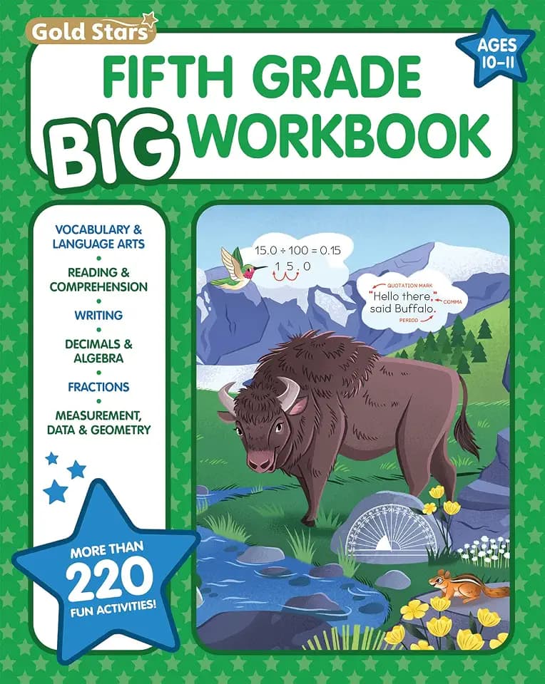 5th Grade BIG Workbook: All Subjects for Kids 10 - 11 includes 220+ Activities Reading Comprehension, Vocabulary and Language Arts, Writing, Math ... Fractions, Geometry, Decimals and More