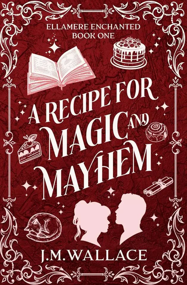 A Recipe for Magic and Mayhem: Ellamere Enchanted Book One