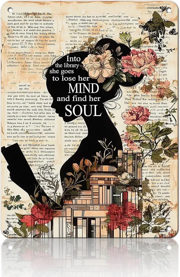 Girl Reading Book Vintage Metal Tin Sign Into The Library She Goes To Lose Her Mind And Find Her Soul Library Decor Poster Home School Coffee Shop Club 16x12 Inch