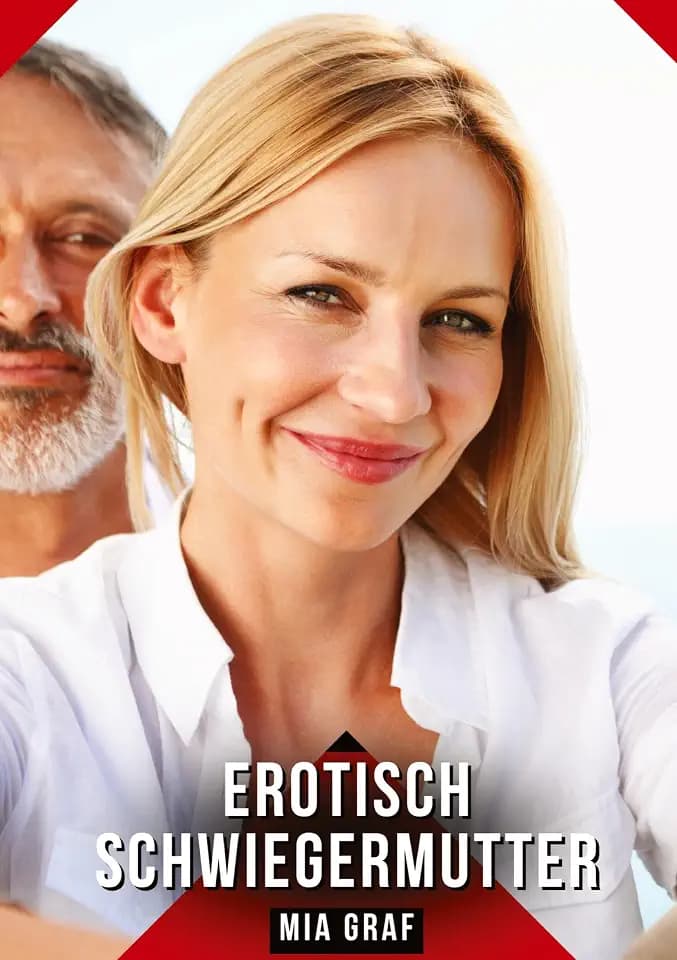 Erotisch Schwiegermutter: Erotische Kurzgeschichten für Sie und Ihn: Sammelband expliziter, unzensierter Lust, ab 18 (Bündel von expliziten, ... für prickelnde, unzensierte Momente.)