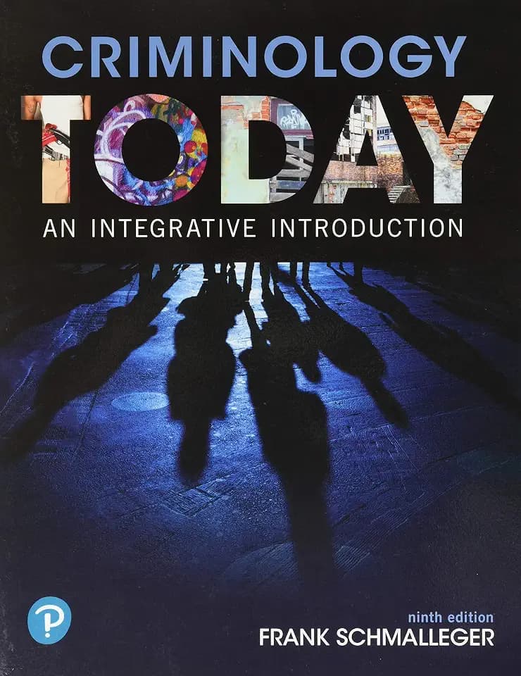 Criminology Today: An Integrative Introduction