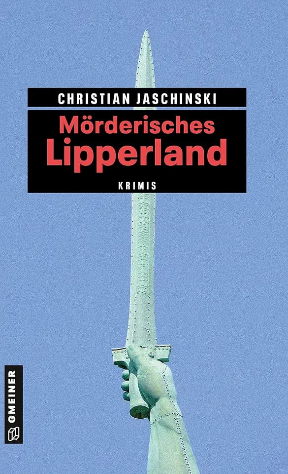 Mörderisches Lipperland: 11 Krimis und 125 Freizeittipps (Kriminelle Freizeitführer im GMEINER-Verlag)